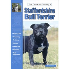 The Guide to Owning a Staffordshire Bull Terrier Dog (Book)