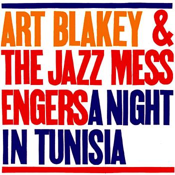 Art Blakey and The Jazz Messengers A Night In Tunisia