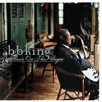 B.B. King Blues On The Bayou