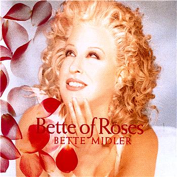 Bette Midler Bette Of Roses