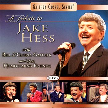 Bill and Gloria Gaither A Tribute To Jake Hess
