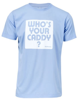 T-Shirt Whos Your Caddy Sky