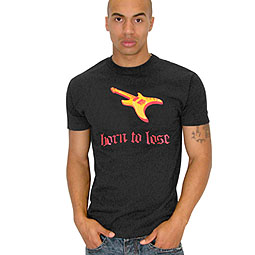 Born To Lose T Shirt