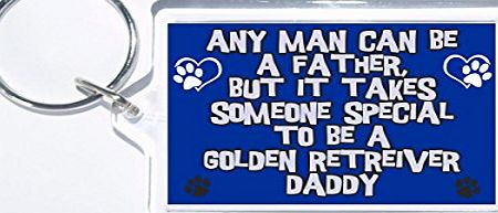 Clares Cosmetics Any Man Can Be A Father, But It Takes Someone Special To Be A Golden Retriever Daddy - Dog Keyring, Ideal Gift/Present