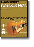 Classic Hits For Easy Guitar Tab: Gold Edition