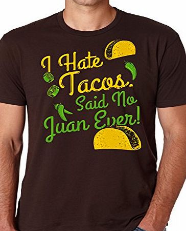 Crazy Dog Tshirts I Hate Tacos Said No Juan Ever T Shirt Funny Mexican Food Tee S