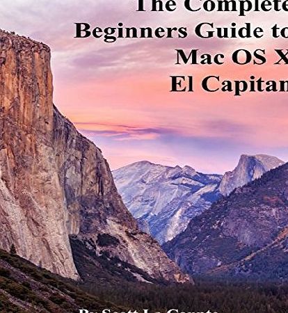 Createspace The Complete Beginners Guide to Mac OS X El Capitan: (For MacBook, MacBook Air, MacBook Pro, iMac, Mac Pro, and Mac Mini)