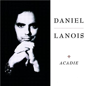 Daniel Lanois Acadie