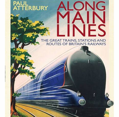 David and Charles Along Main Lines: The Great Trains, Stations and Routes of Britains Railways
