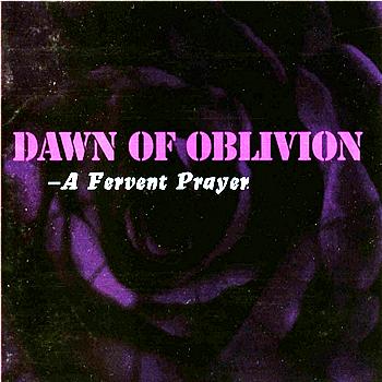 Dawn Of Oblivion A Fervent Prayer