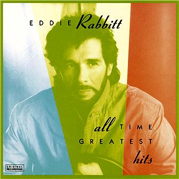 Eddie Rabbitt All Time Greatest Hits