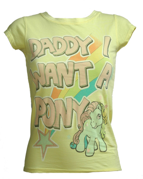 Daddy I Want Ladies My Little Pony T-Shirt from Famous Forever