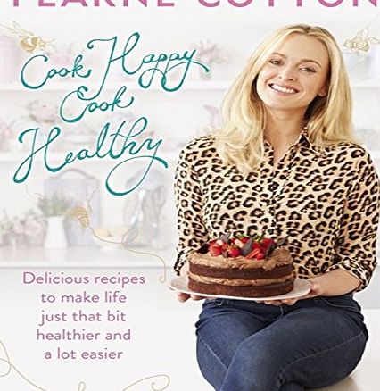 fearne cotton Cook Happy, Cook Healthy