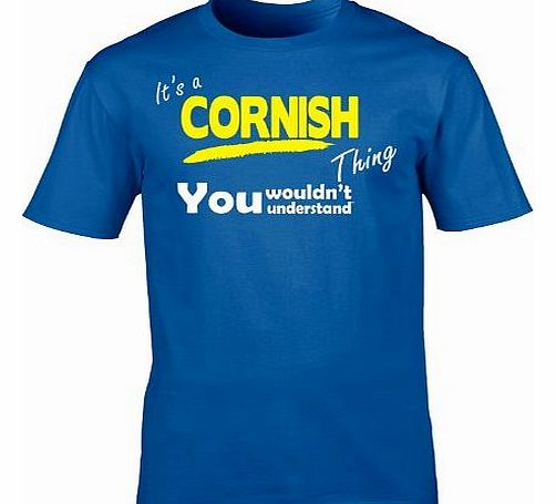 Its A CORNISH Thing (XXL - ROYAL BLUE) NEW PREMIUM LOOSE FIT BAGGY T SHIRT - You Wouldnt Understand - Kernowek Kernewek Cornwall Slogan Funny Novelty Nerd Vintage retro top clothes ideas for him her U