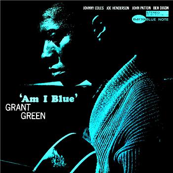 Grant Green Am I Blue?