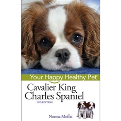 Cavalier King Charles Spaniel: Your Happy Healthy Pet (Book)