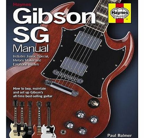 Haynes Books Gibson SG Manual How to buy, maintain and set up Gibsons all-time best-selling guitar Including an AA Microfibre Magic Mitt