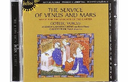 HYPERION RECORDS The Service Of Venus And Mars (Music For The Knights Of The Garter 1340-1440)