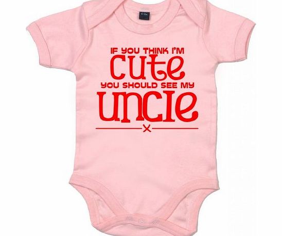 Image is Everything IiE, If you think Im cute you should see my uncle x, Baby Unisex, Bodysuit, 3-6m, Pink