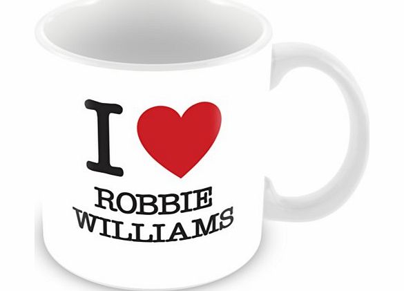 ITservices I Love Robbie Williams Personalised Mug Gift (customise with any name, message, text, photo or colour) - Celebrity fan tribute