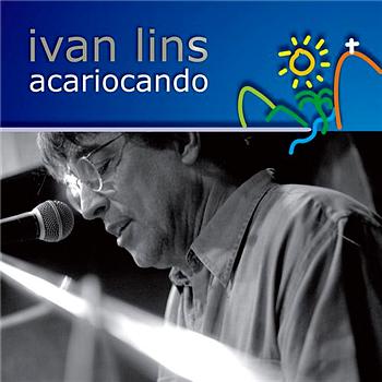 Ivan Lins Acariocando
