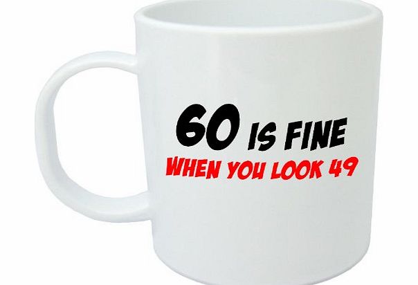 Jolly Mugs 60 Is Fine When You 49, Funny 60th Birthday Gift Mug