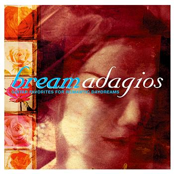 Julian Bream Bream Adagios: Guitar Favorites for Romantic Daydreams