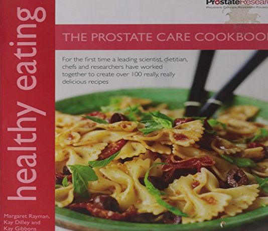 Kyle Cathie Healthy Eating: The Prostate Care Cookbook published in association with Prostate Cancer Research Foundation (Healthy Eating Series)