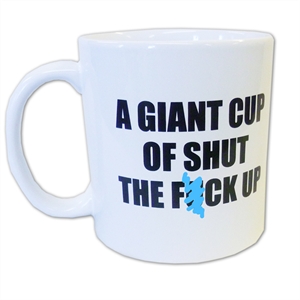 Large Rude Mug - Shut Up