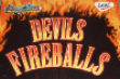Devils Fireballs