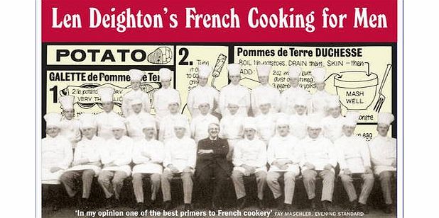 Len Deighton French Cooking for Men: 50 Classic Cookstrips for Todays Action Men