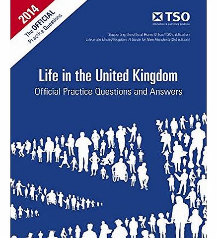 Life in the United Kingdom Official Practice Questions and Answers, 2014 Edition