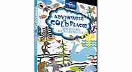 Lonely Planet Adventures in Cold Places by Lonely Planet 4785