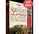 Lonely Planet Food Lovers Guide to the World (Hardback) by