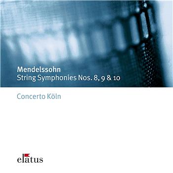 Mendelssohn : String Symphonies Nos 8 10