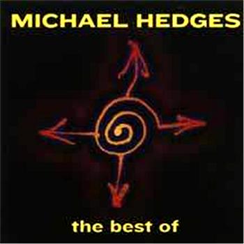 Michael Hedges Best Of Michael Hedges