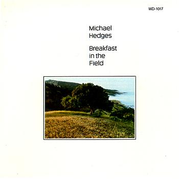 Michael Hedges Breakfast In The Field