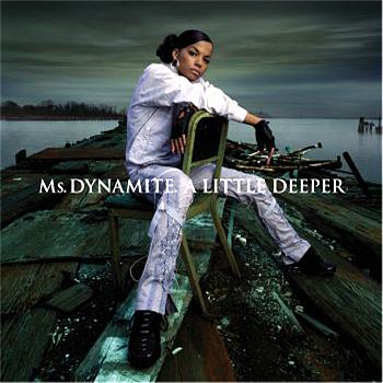 Ms. Dynamite A Little Deeper
