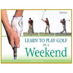 Other Learn To Play Golf In A Weekend By Edward Craig
