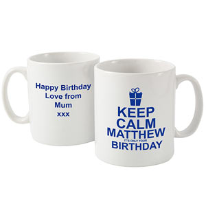 Personalised Keep Calm Its Your Birthday Blue Mug