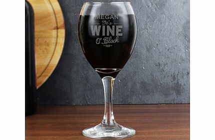Wine OClock Engraved Wine Glass