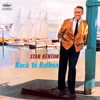 Stan Kenton Back To Balboa