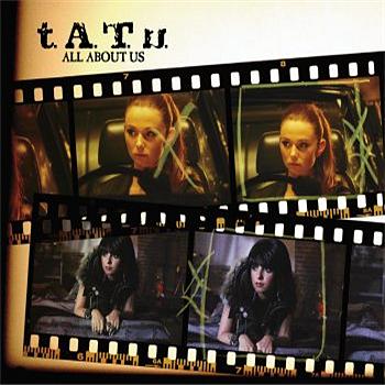 t.A.T.u. All About Us