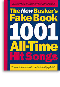 The New Buskers Fake Book: 1001 All-Time Hit Songs