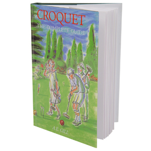 Anton Gill Complete Guide to Playing Croquet