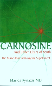 Carnosine & Other Elixirs of Youth - The Miraculous Anti-Ageing Supplement (Book)