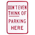 Dont Even Think of Parking Here Parking Sign