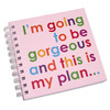 Unbranded I am going to be gorgeous...` Notebook