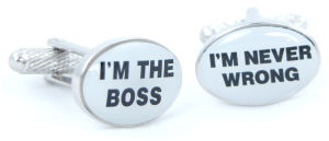 Tell it how it is with our cufflinks displaying the text, `I`m the boss` and `I`m never wrong`.
