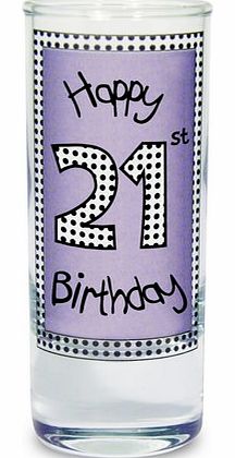 Lilac 21st Birthday Shot Glass This fun and funky shot glass is the perfect gift to celebrate a 21st birthday. The wording Happy 21st Birthday is standard text (printed on a lilac background). Glass measures approximately 9.8 cm x 3.6 cm x 3.6 cm. Ha
